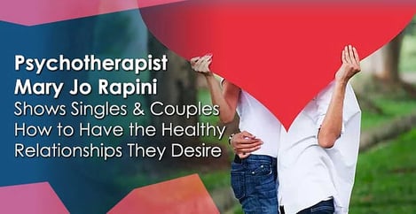 Psychotherapist Mary Jo Rapini Helps Build Healthy Relationships