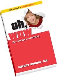 Photo of Melody Brooke's book Oh, Wow This Changes Everything Photo of Melody Brooke's book Oh, Wow This Changes Everything