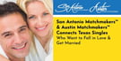 San Antonio Matchmakers™ &amp; Austin Matchmakers™ Connects Texas Singles Who Want to Fall in Love &amp; Get Married