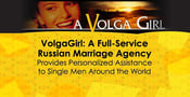 VolgaGirl: A Full-Service Russian Marriage Agency Provides Personalized Assistance to Single Men Around the World