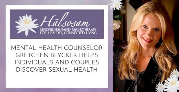 Gretchen Blycker Helps Couples Discover Sexual Health