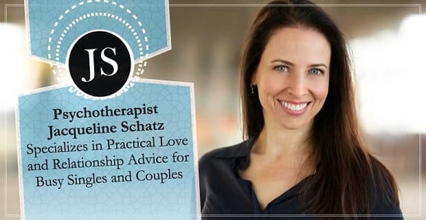 Psychotherapist Jacqueline Schatz Specializes In Love And Relationships