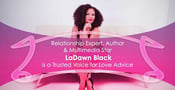 Relationship Expert, Author &amp; Multimedia Star LaDawn Black is a Trusted Voice for Love Advice