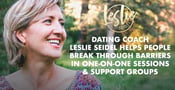 Dating Coach Leslie Seidel Helps People Break Through Barriers in One-on-One Sessions &amp; Support Groups