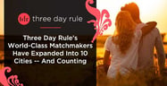 Three Day Rule’s World-Class Matchmakers Have Expanded Into 10 Cities — And Counting