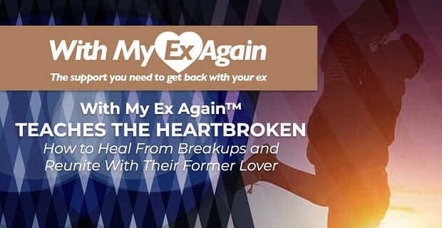 With My Ex Again Helps People Reunite With Former Lovers