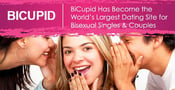 BiCupid.com Has Become the World’s Largest Dating Site for Bisexual Singles &amp; Couples