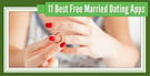 11 Best Free Married Dating Apps (June 2026)
