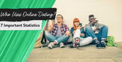 Who Uses Online Dating? 7 Stats to Know (2024)