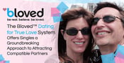 The Bloved™ Dating for True Love System Offers Singles a Groundbreaking Approach to Attracting Compatible Partners
