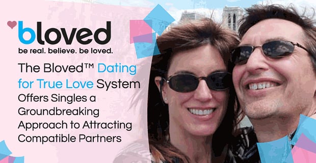 Bloved Dating For True Love System Helps Singles Find Love