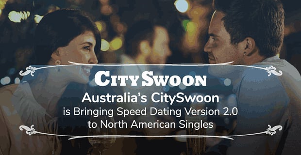 Cityswoon Brings New Speed Dating Events To North America