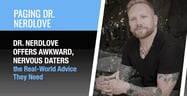 Dr. NerdLove Offers Awkward, Nervous Daters the Real-World Advice They Need