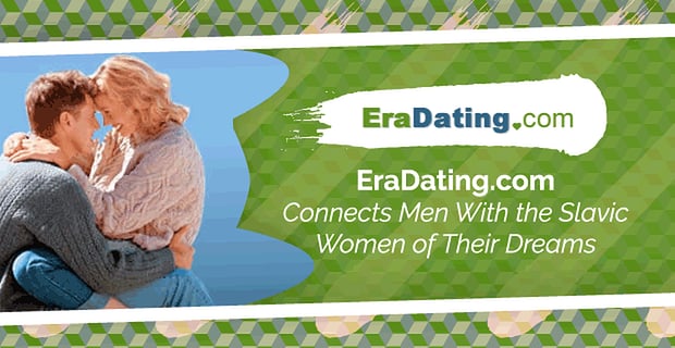 Eradating Connects Men With Beautiful Slavic Women