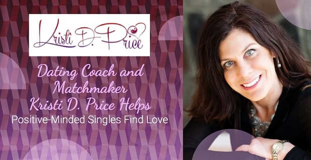 Kristi D Price Helps Positive Minded Singles Find Love