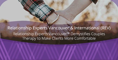 Relationship Experts Vancouver Demystifies Couples Therapy