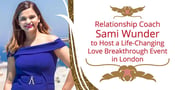 Relationship Coach Sami Wunder to Host a Life-Changing Love Breakthrough Event in London