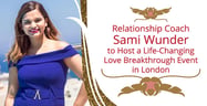 Relationship Coach Sami Wunder to Host a Life-Changing Love Breakthrough Event in London