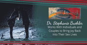 Dr. Stephanie Buehler Works With Individuals and Couples to Bring Joy Back Into Their Sex Lives