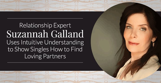 Suzannah Galland Helps Singles Find Loving Partners