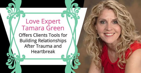 Love Expert Tamara Green Helps Clients Rebuild Relationships