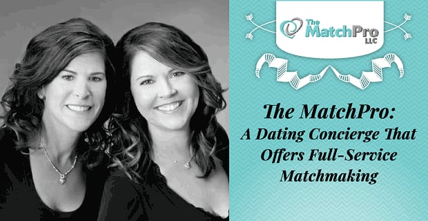 Matchpro Dating Concierge Provides Full Service Matchmaking