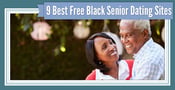 9 Best Black Senior Dating Sites (July 2024)