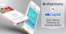 eharmony vs. OkCupid: Review &amp; 100% Free Trials