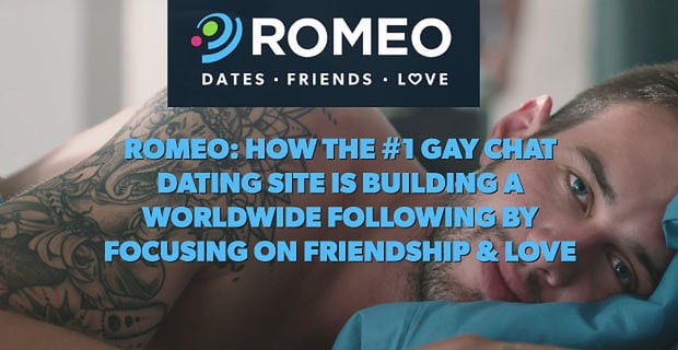 How Number One Gay Chat Dating Site Romeo Builds Its Following
