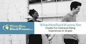 WhiteMenBlackWomen.Net Creates Fun Interracial Dating Experiences for Singles