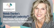 Melody Chardon’s DiamondLight Leadership™ Offers Couples Tools to Deal with Disappointment in Their Relationships