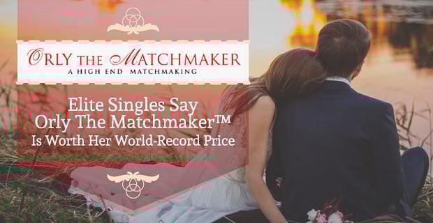 Elite Singles Say Orly The Matchmaker Is Worth Her World Record Price