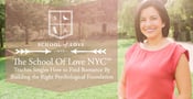 The School Of Love NYC™ Teaches Singles How to Find Romance By Building the Right Psychological Foundation