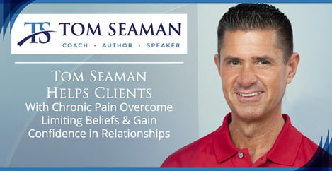 Tom Seaman Coaches Clients With Chronic Pain To Gain Confidence In Relationships