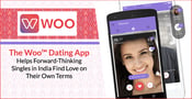 The Woo™ Dating App Helps Forward-Thinking Singles in India Find Love on Their Own Terms
