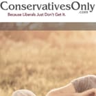 Conservatives Only Conservatives Only