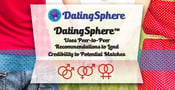 DatingSphere™ Uses Peer-to-Peer Recommendations to Lend Credibility to Potential Matches