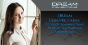 Dream Connections™ Conducts Romance Tours to Foster International Relationships