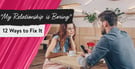 “My Relationship is Boring” — 12 Ways to Fix It