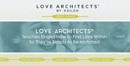 Love Architects® Teaches Singles How to Find Love Within So They’re Ready to Be Matched