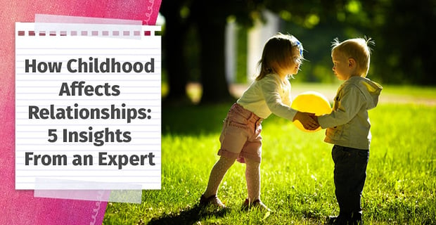 How Childhood Affects Relationships