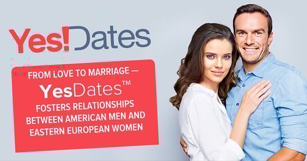 Yesdates Connects American Men With Eastern European Women