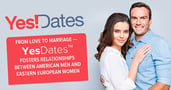 From Love to Marriage — YesDates™ Fosters Relationships Between American Men and Eastern European Women