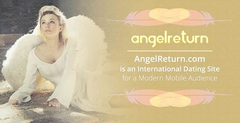 Angel Return An International Dating Site For A Mobile Audience
