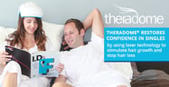 Theradome® Restores Confidence in Singles by Using Laser Technology to Stimulate Growth &amp; Stop Hair Loss