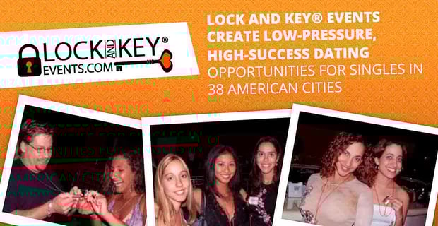 Lock And Key Events Create High Success Dating Opportunities