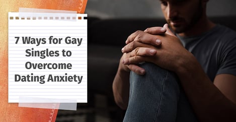 Gay Dating Anxiety