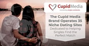 The Cupid Media Brand Operates 35 Niche Dating Sites Dedicated to Helping Singles Find the Perfect Match