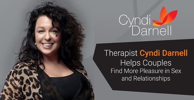 Cyndi Darnell Helps Couples Find Pleasure In Sex And Relationships
