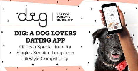Dig A Dog Lovers App For Singles Seeking Lifestyle Compatibility